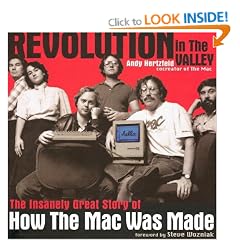 Revolution in The Valley [Paperback]: The Insanely Great Story of How the Mac Was Made