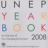 Image of UNEP Year Book 2008: An Overview of Our Changing Environment (Formerly titled ""GEO Year Book"") (Unep Yearbook)