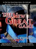 The New Great Game Reaping The Whirlwind