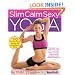 Slim Calm Sexy Yoga: 210 Proven Yoga Moves for Mind/Body Bliss