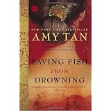 Saving Fish from Drowning: A Novel (Ballantine Reader's Circle) ~ Amy Tan
