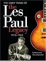 The Early Years of the Les Paul Legacy - 1915-1963 - Hardcover Book