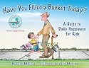 Have You Filled a Bucket Today: A Guide to Daily Happiness for Kids