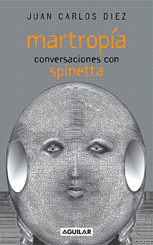 Martropía. Conversaciones con Spinetta (Spanish Edition)