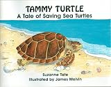 Tammy Turtle, A Take of Saving Sea Turtles - Paperback - #11 of Suzanne Tates Nature Series - First Edition 1991, 1993 National Award Winner