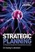 Strategic Planning: A Practical Guide for Competitive Success