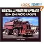 Industrial & Private Fire Apparatus: 1925-2001 Photo Archive