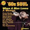 60's Soul: When a Man Loves a Woman