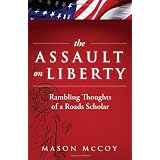 The Assault on Liberty: Rambling Thoughts of a Roads Scholar