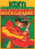 Produkt-Bild: Das Gro&szlig;e Buch der Rockgitarre: Alle typischen Spieltechniken f&uuml;r Blues, Rock, und Heavy Metal, die Gitarristen, Rockhistory, Licks, Rhythmusgitarre, ... Lexikon f&uuml;r Akkorde, Scales, Arpeggien