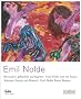Emil Nolde: Bewundert, gef�rchtet und begehrt - Emil Nolde malt die Frauen / Admired, Feared, and Desired - Emil Nolde Paints Women