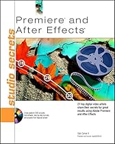 Premiere and After Effects Studio Secrets Premiere and After Effects Studio Secrets