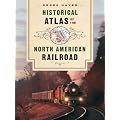 Historical Atlas Of The North American Railroad