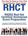 RHCT - RH202 Red Hat Certified Technician Certification Exam Preparation Course in a Book for Passing the RHCT - RH202 Red Hat Certified Technician Exam ... on Your First Try Certification Study Guide
