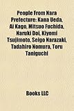 People from Nara Prefecture: Kana Ueda, AI Kago, Mitsuo Fuchida, Naruki Doi, Kiyomi Tsujimoto, Seigo Narazaki, Tadahiro Nomura, Toru Taniguchi-