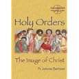 Holy Orders: The Image of Christ by Jerome Bertram