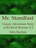 Mr. Standfast; Classic Adventure Story of Richard Hannay No. 3 (Annotated)