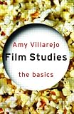 Film Studies: The Basics (Film Studies)
