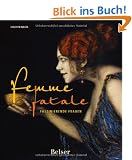 Femme fatale: Faszinierende Frauen