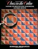 Clues in the Calico: A Guide to Identifying and Dating Antique Quilts
