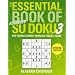 The Essential Book of Su Doku, Volume 3: Advanced: The World's Most Popular Puzzle Game