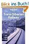 Trans-Siberian Railway (Lonely Planet Trans-Siberian Railway)