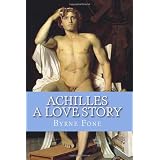 Achilles:A Love Story: A Novel of the Trojan War