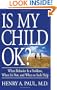 Is My Child OK?: When Behavior is a Problem, When It's Not, and When to Seek Help