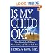 Is My Child OK?: When Behavior is a Problem, When It's Not, and When to Seek Help