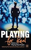 Playing for real : actors on playing real people