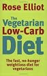 The Vegetarian Low-Carb Diet: The Fast, No-Hunger Weightloss Diet for Vegetarians