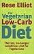 The Vegetarian Low-Carb Diet: The Fast, No-Hunger Weightloss Diet for Vegetarians