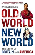 Old World, New World: The Story of Britain and America