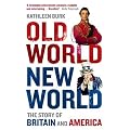 Old World, New World: The Story of Britain and America