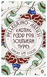 Exciting Food for Southern Types (Penguin Great Food): Pellegrino Artusi 9780241956366: Exciting Food for Southern Types (Penguin Great Food)