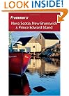Frommer's Nova Scotia, New Brunswick & Prince Edward Island (Frommer's Complete Guides)