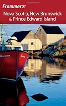 Frommer's Nova Scotia, New Brunswick & Prince Edward Island