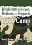 Rehabilitation Issues, Problems, And Prospects In Boot Camp