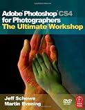 Adobe Photoshop CS4 for Photographers: The Ultimate Workshop