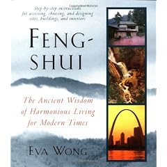 Feng-shui: The Ancient Wisdom of Harmonious Living for Modern Times