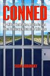 Conned: How Millions Went to Prison, Lost the Vote, and Helped Send George W. Bush to The White House