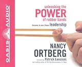 Unleashing the Power of Rubber Bands: Lessons in Non-linear Leadership