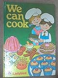 We can cook