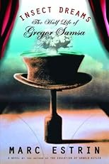 Insect Dreams: The Half Life Of Gregor Samsa