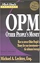 Rich Dad's Advisors: OPM: How to Attract Other People's Money for Your Investments--The Ultimate Leverage