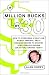 A Million Bucks by 30: How to Overcome a Crap Job, Stingy Parents, and a Useless Degree to Become a Millionaire Before (or After) Turning Thirty