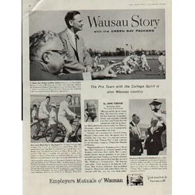 Wausau Story with the GREEN BAY PACKERS by John Torinus, Managing Editor, Green Bay Press-Gazette. ..... 1958 Employers Mutuals of Wausau Ad, A3455A