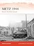 Metz 1944: Patton's Fortified Nemesis