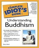 Complete Idiot's Guide to Understanding Buddhism, Second Edition