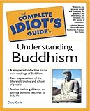 The complete idiot's guide to understanding Buddhism - [electronic resource]  : by Gary Gach.
